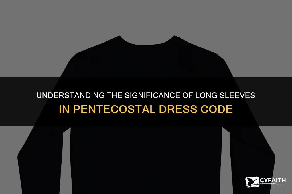 why do pentecostals wear long sleeves