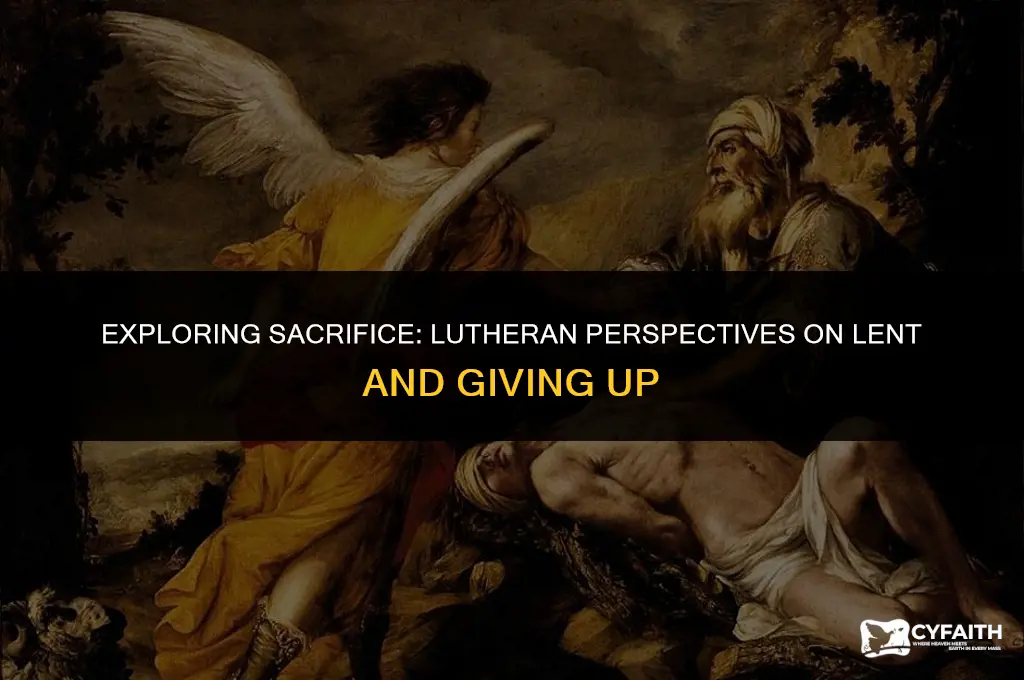 why do people give something up for lent lutheran