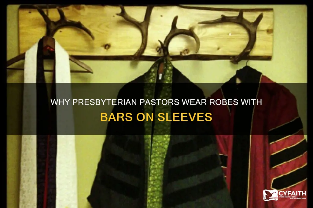 why do presbyterian pastors wear robes with bars on sleeves