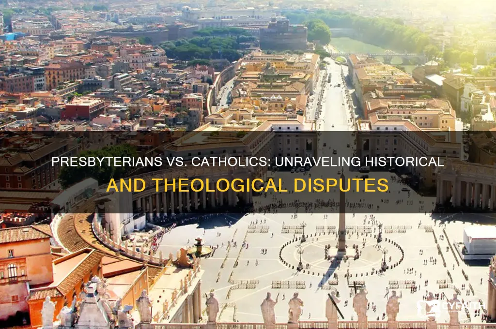 why do presbyterians and catholics argue