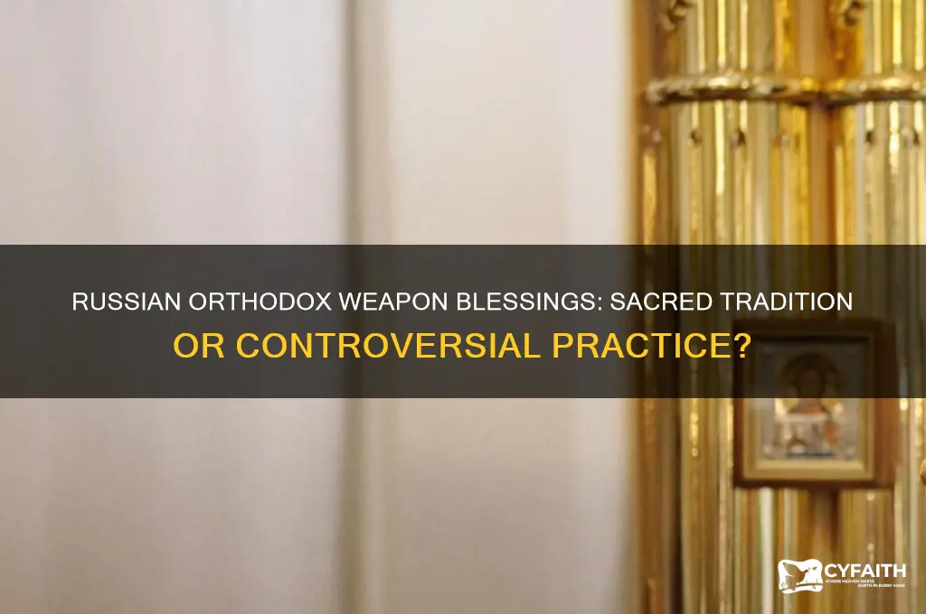 why do russian orthodox bless weapons