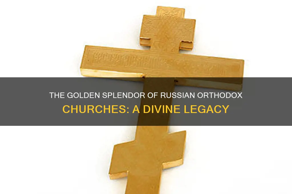 why do russian orthodox churches have so much gold