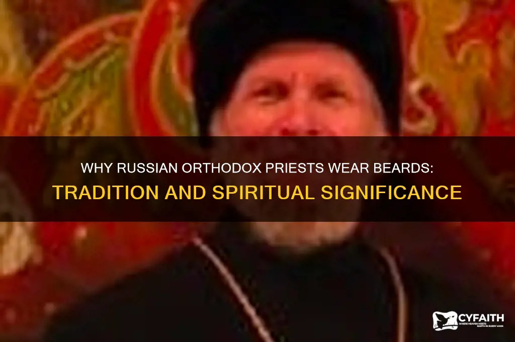 why do russian orthodox priests have beards