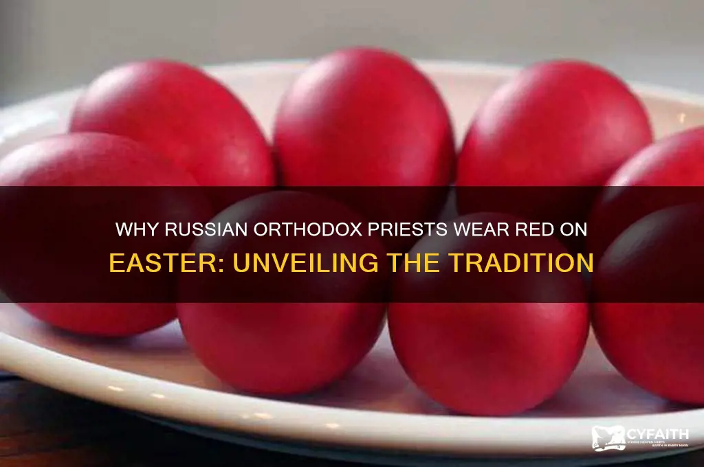 why do russian orthodox priests wear red on easter