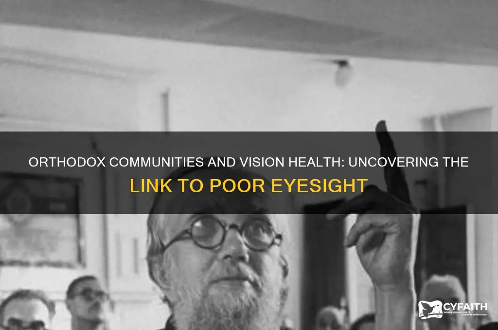 why do so many orthodox have poor vision