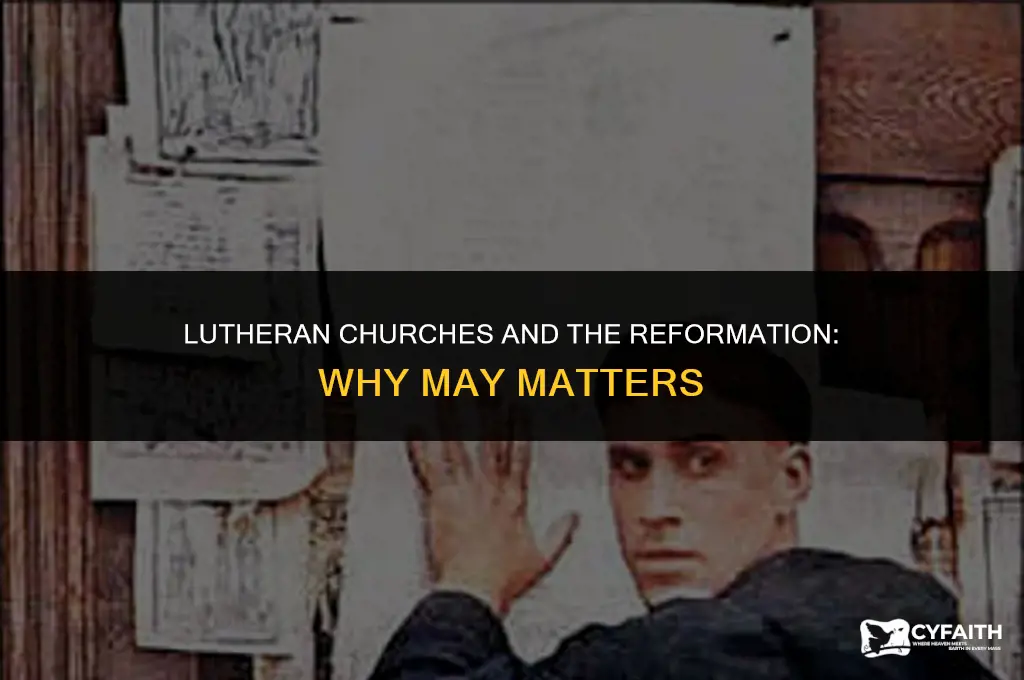 why do some lutheran churches celebrate reformation im may