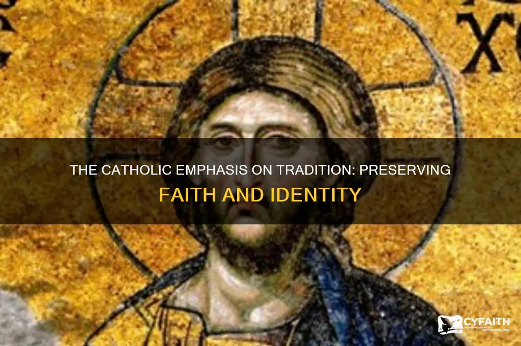 why do the catholics emphasize tradition