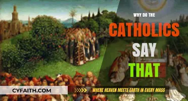 Why Do Catholics Say That? Exploring Common Catholic Practices and Beliefs