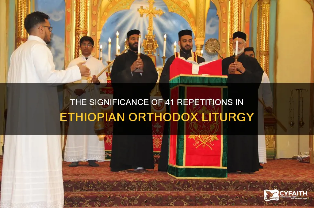 why do the ethiopian orthodox liturgy say 41 times