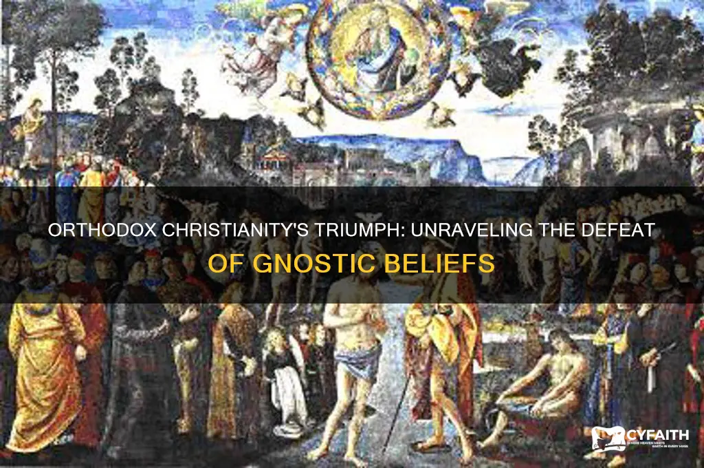 why do the orthodox christians prevail against the gnostics