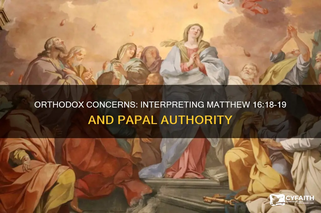 why do the orthodox not like mathew 16 18-19