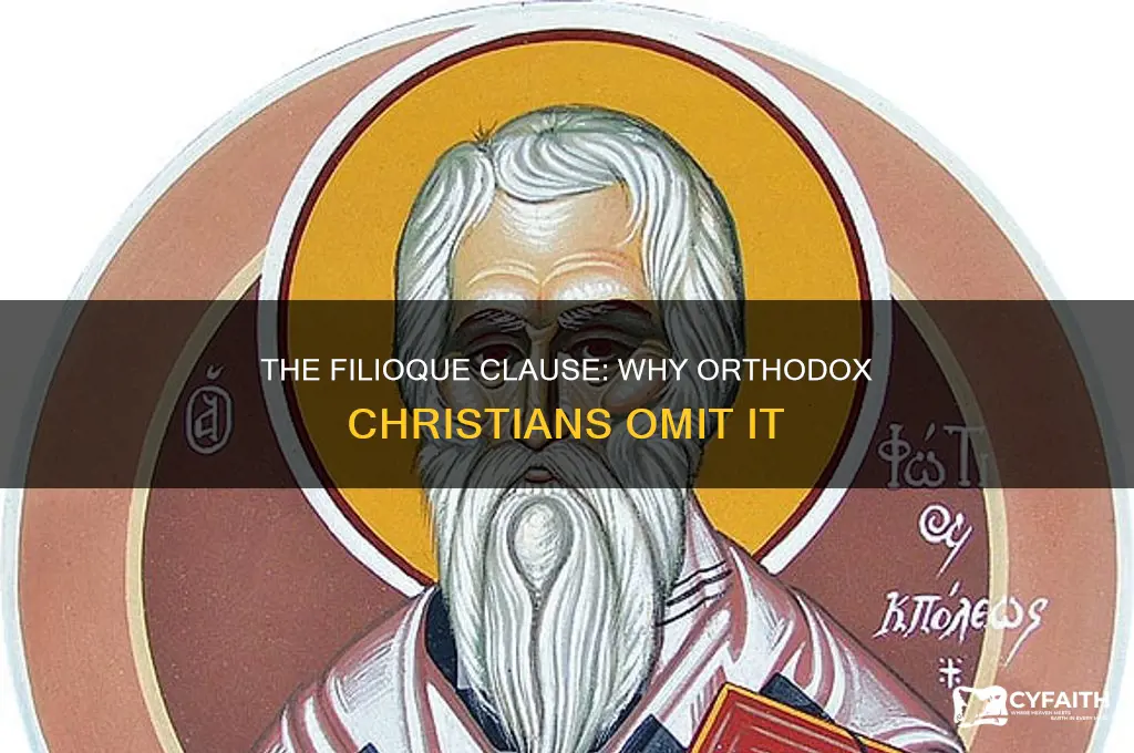 why do the orthodox not say the filioque