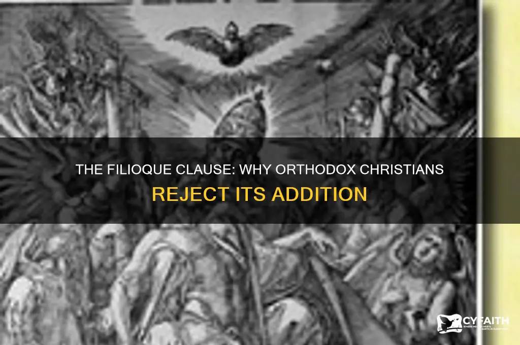 why do the orthodox reject the filioque