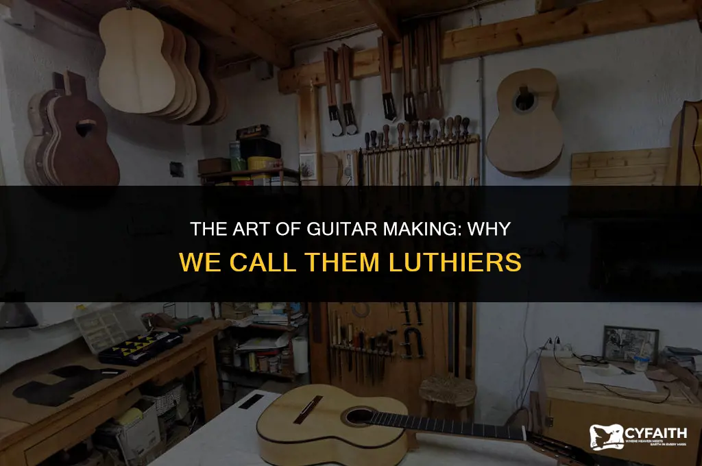 why do we call guitar makers luthers