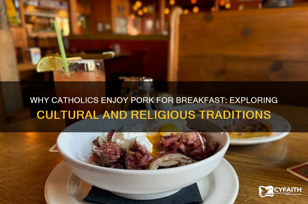 why do we catholics eat pork for breakfast