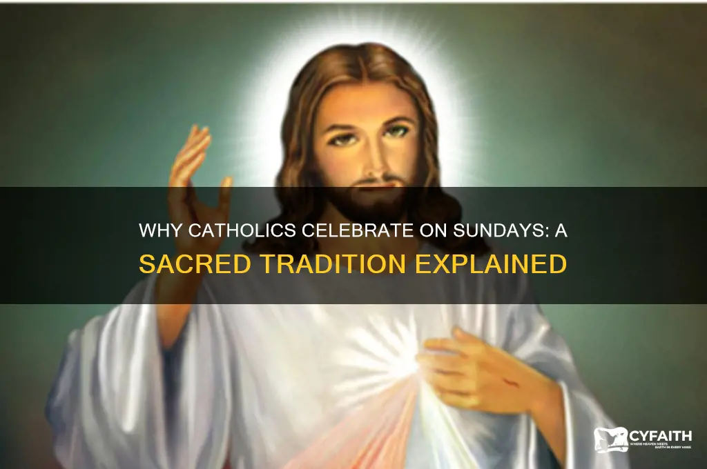 why do we celebrate on sundays catholic