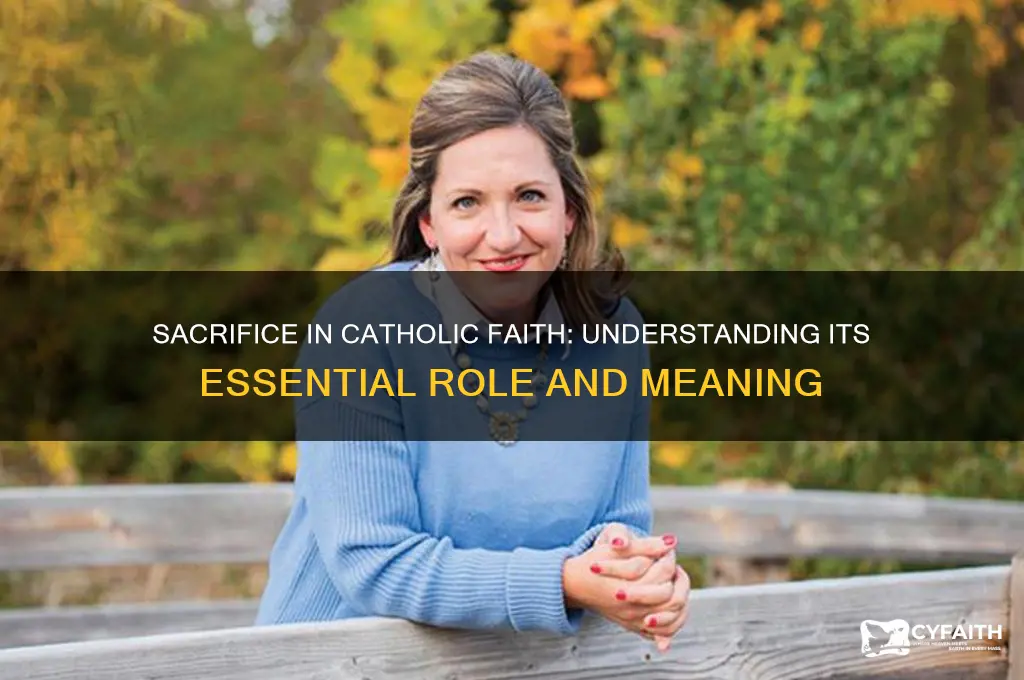why do we need a sacrifice for catholic faith
