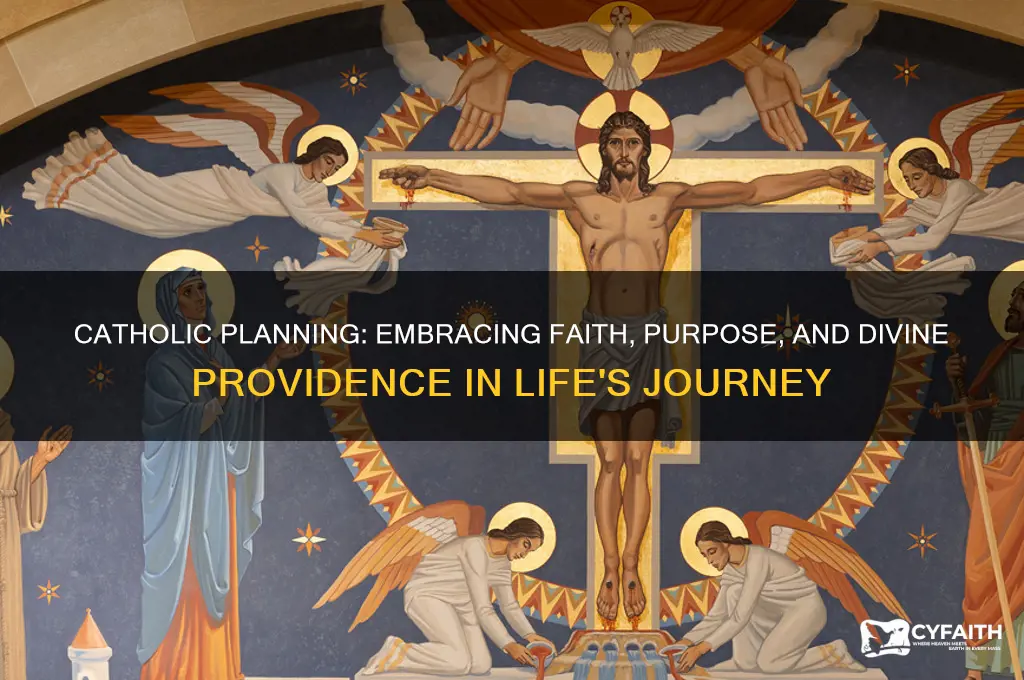 why do we plan things catholic