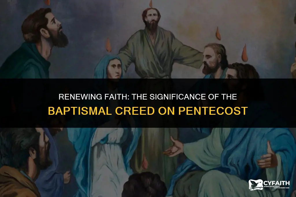 why do we recite baptismal creed on pentecost
