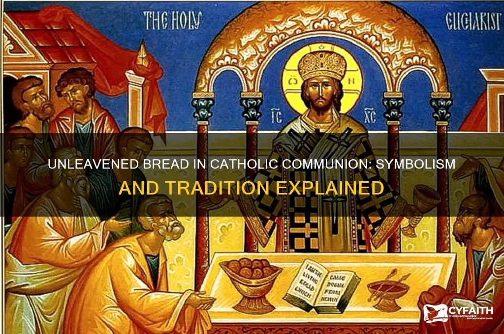 why do we use unleavened bread for communion catholic