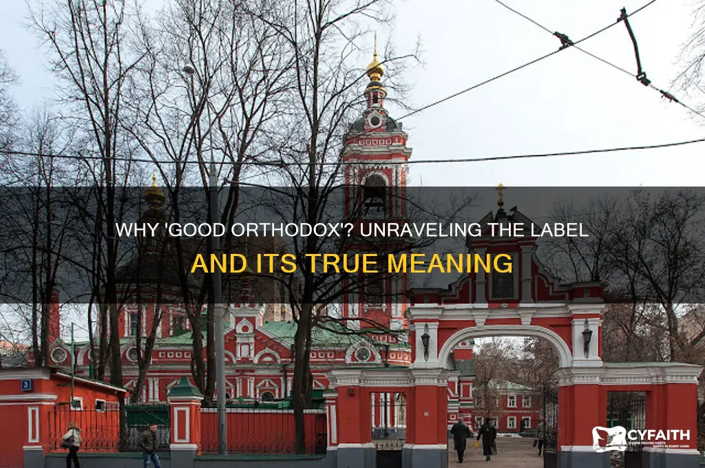 why do you call me good orthodox