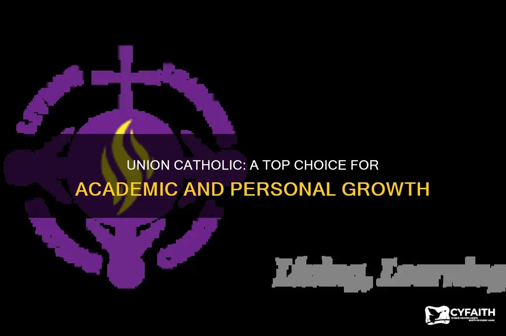 why do you think union catholic is good choice for