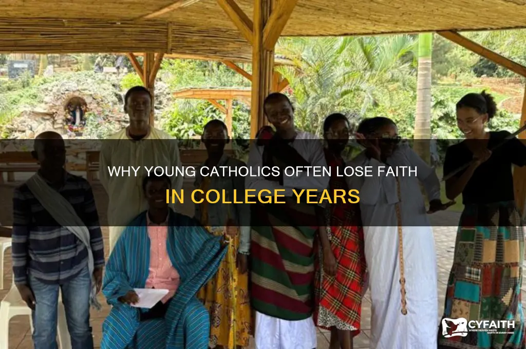 why do young catholics lose their faith in college