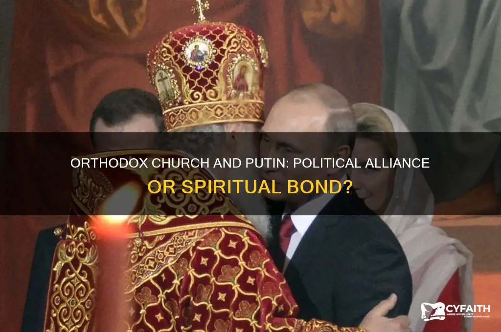 why doe the orthodox church want a relationship with putin