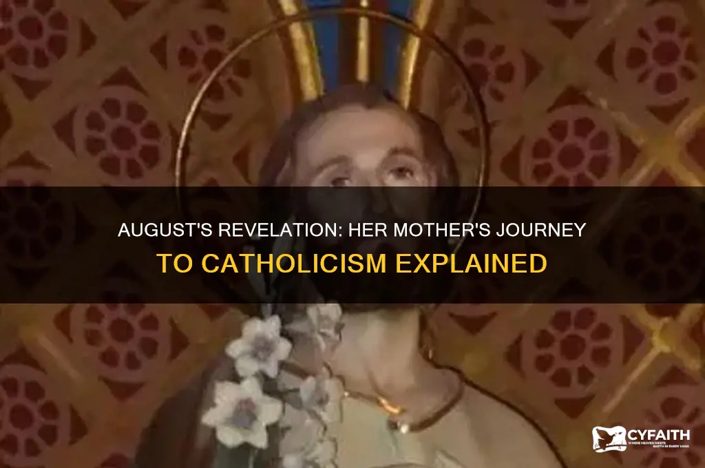 why does august say her mother became a catholic
