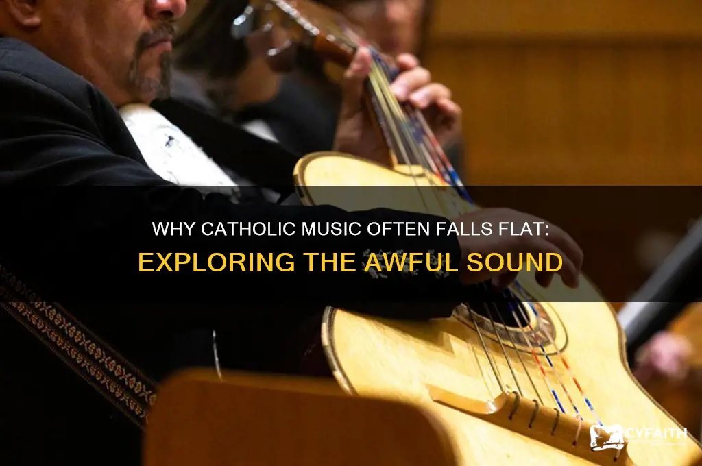 why does catholic music sound awful