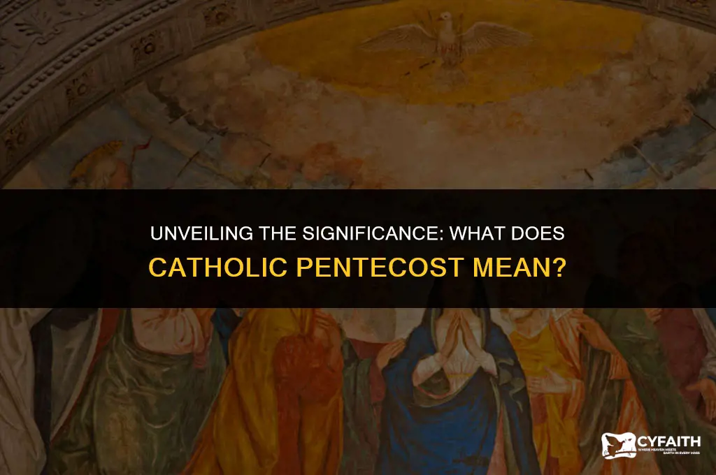 why does catholic pentecost mean