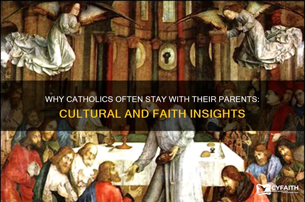 why does catholics stay with there parents