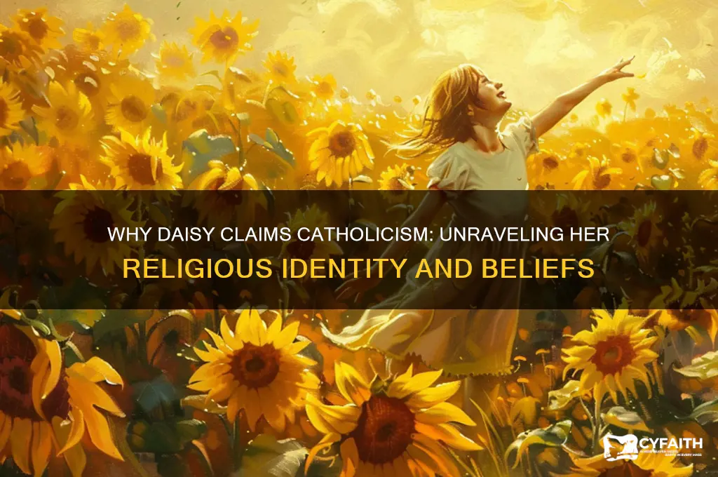 why does daisy claim to be catholic