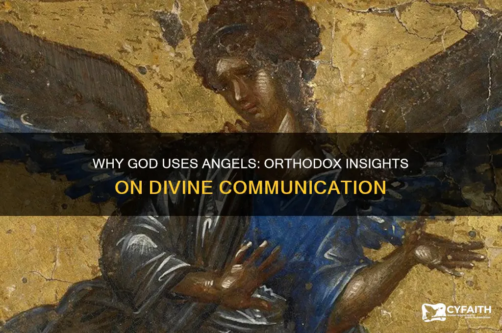 why does god speak through angels orthodox