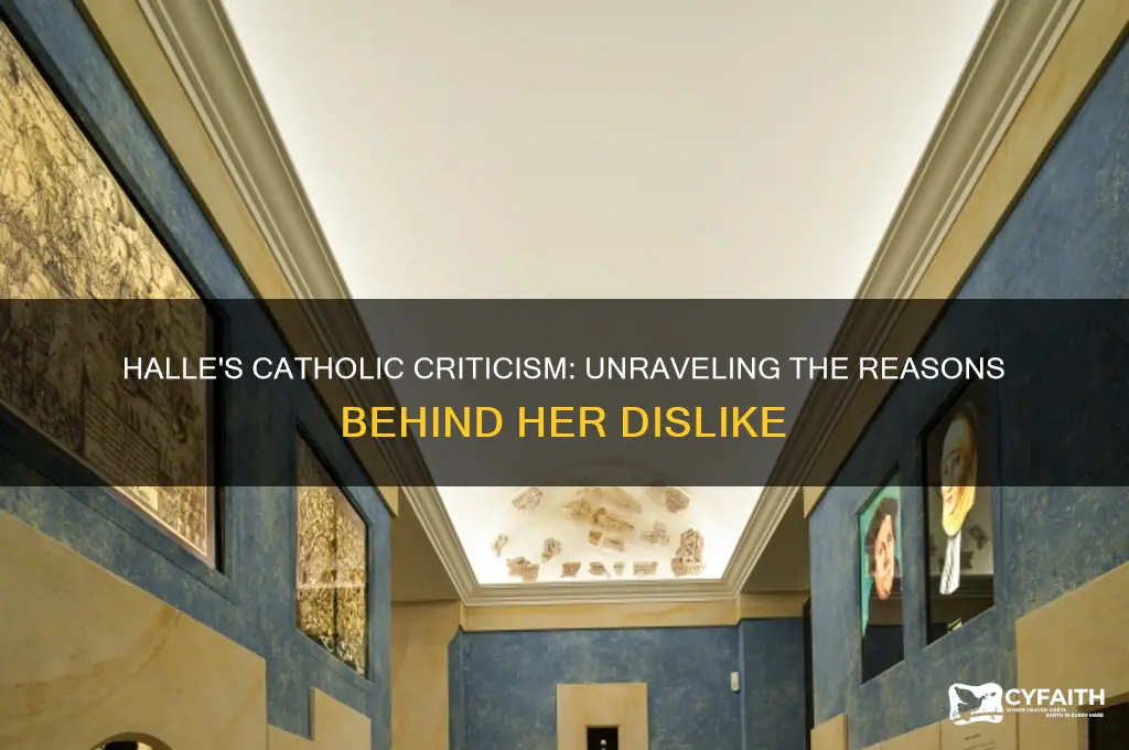 why does halle hates catholics