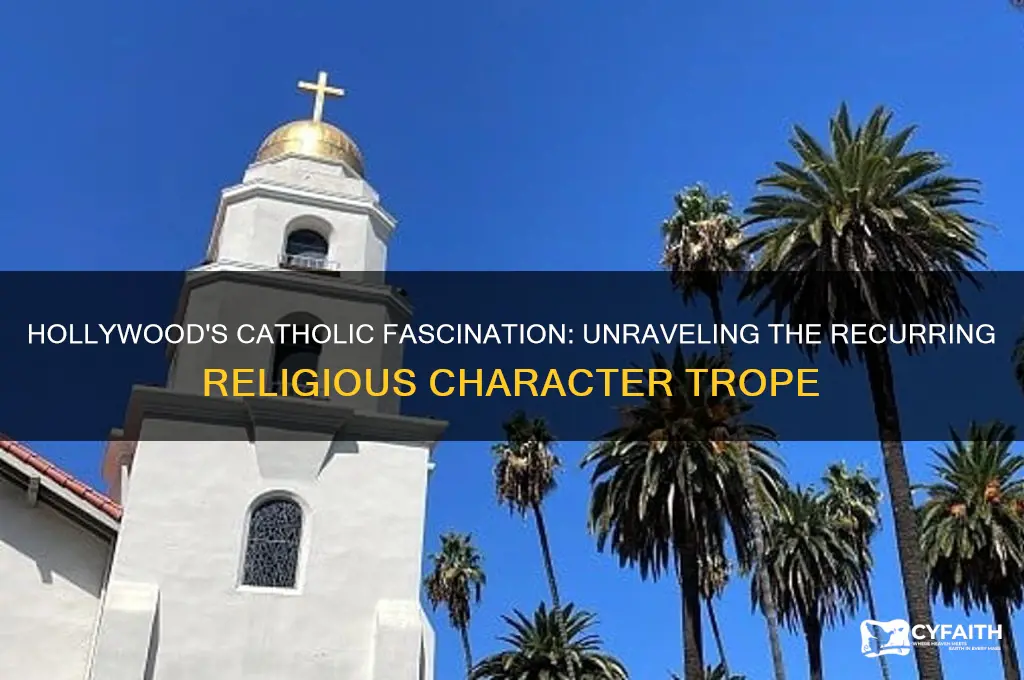 why does hollywood always choose catholic characters