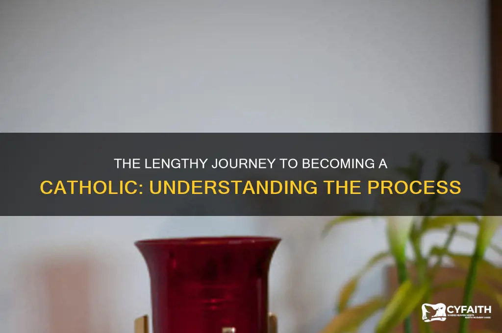 why does it take so long to become a catholic
