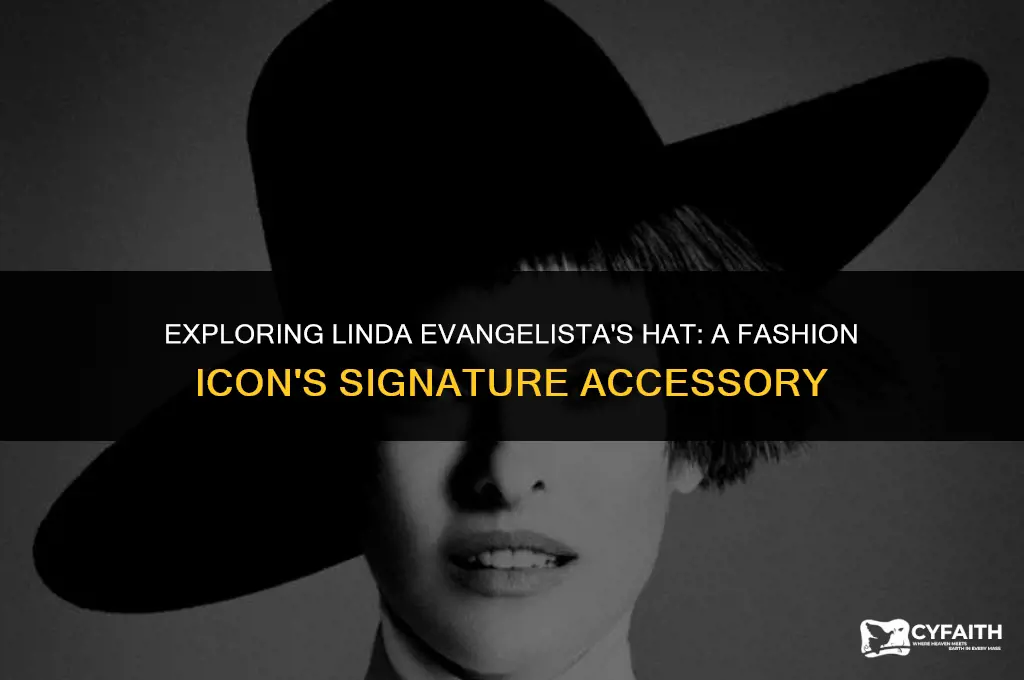 why does linda evangelista wear a hat