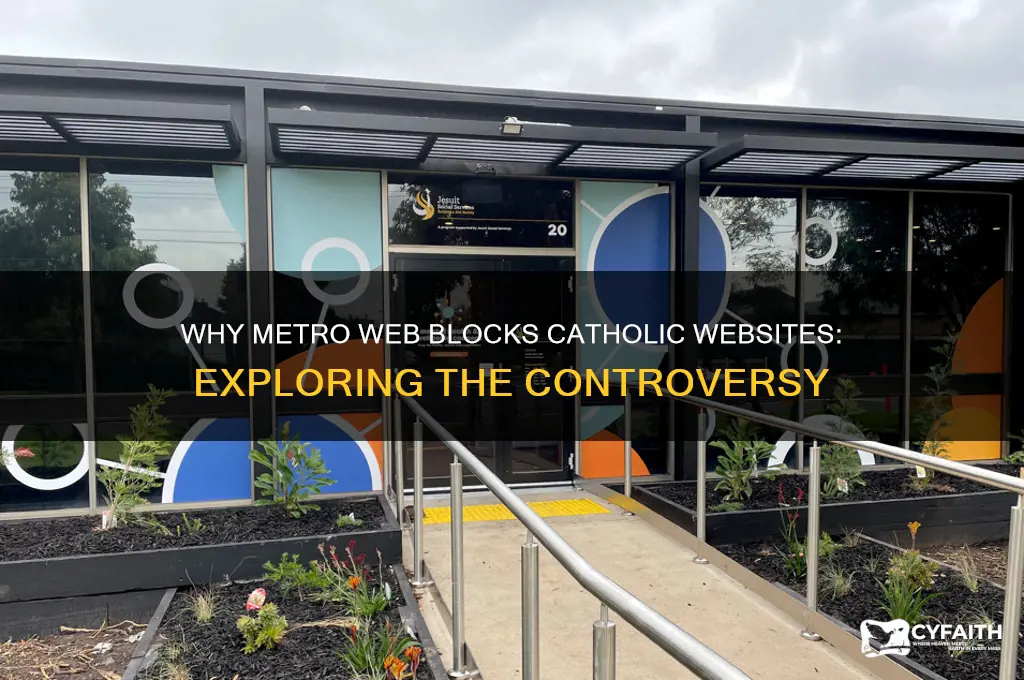 why does metro web block out catholic wesites