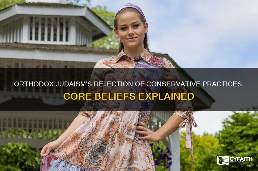 why does orthodox judaism not acept conservative