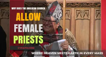 Why the Anglican Church Embraces Female Priests: Exploring the Decision