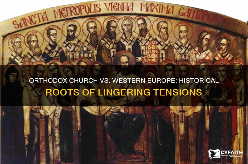 why does the orthodox church still despise western europe