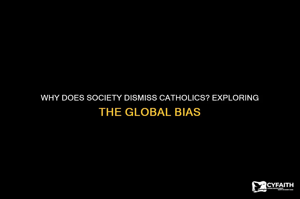 why does the world write off catholics
