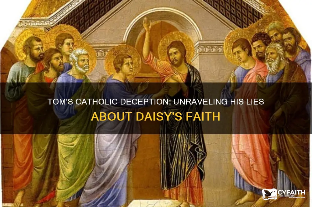 why does tom lie about daisy being a catholic