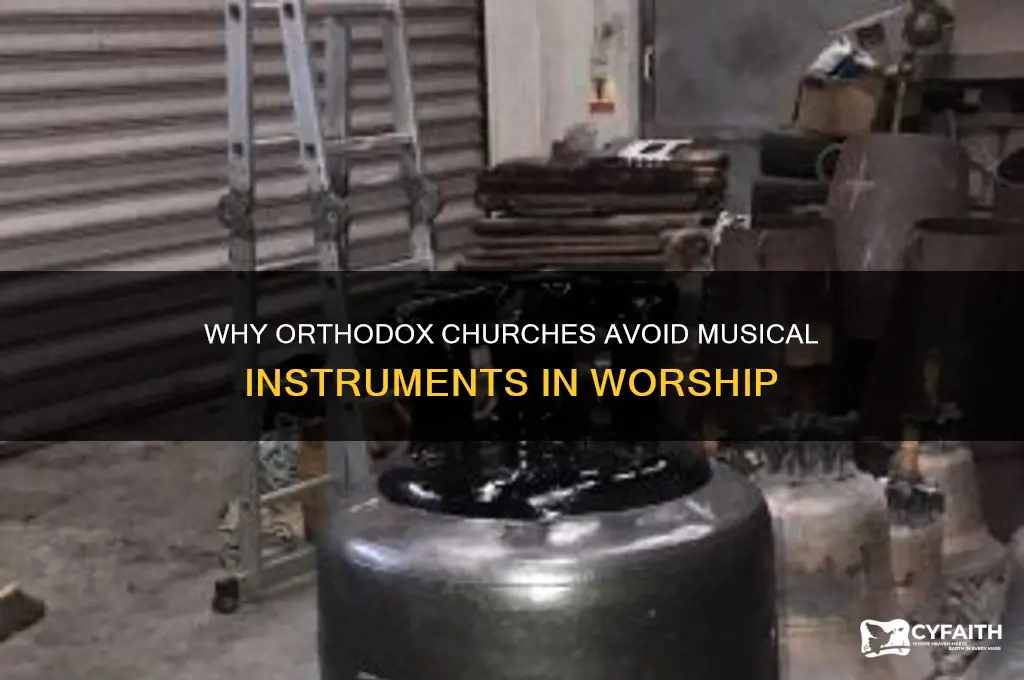 why doesn t the orthodox church use musical instruments