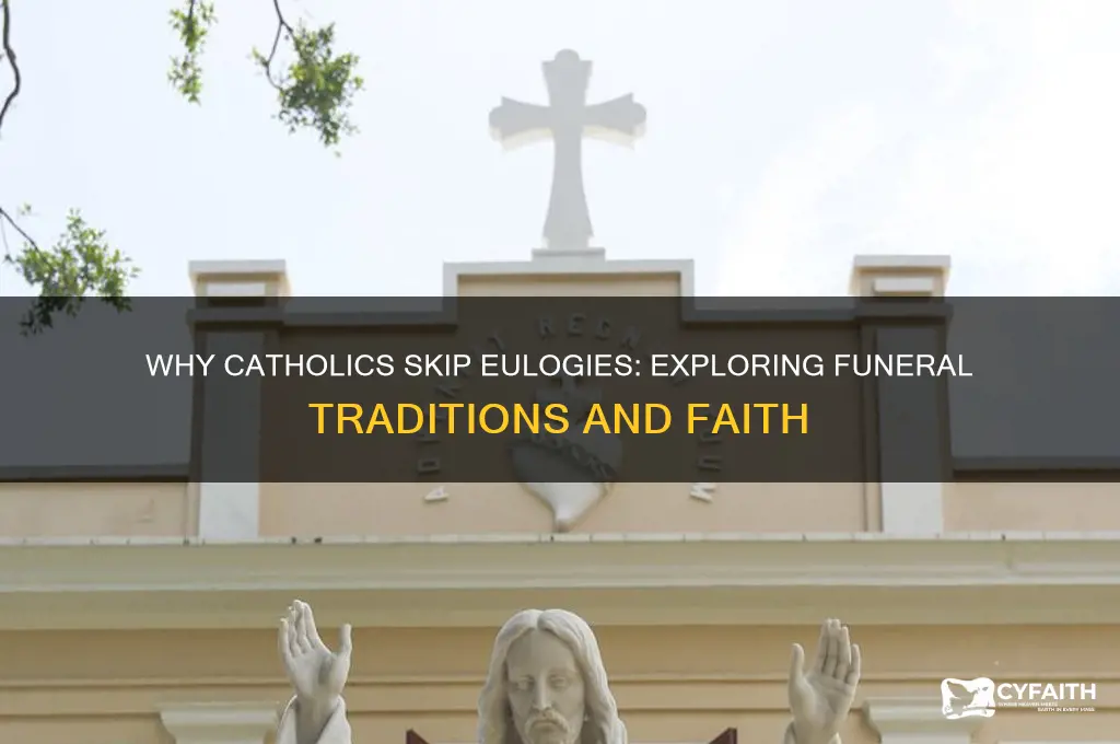 why don t catholics have eulogies