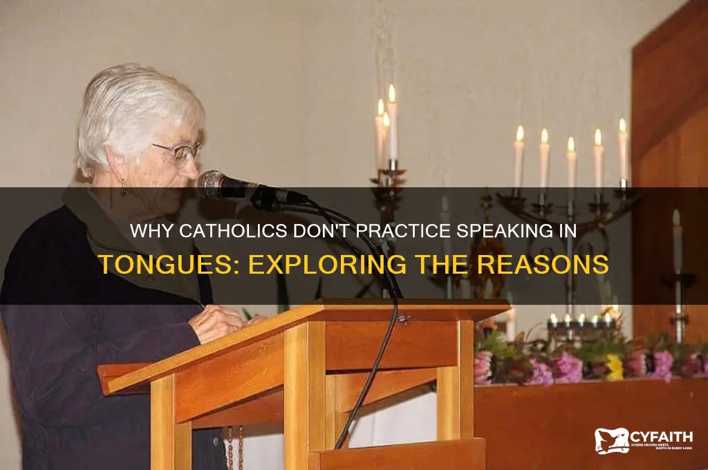 why don t catholics speak in tongues