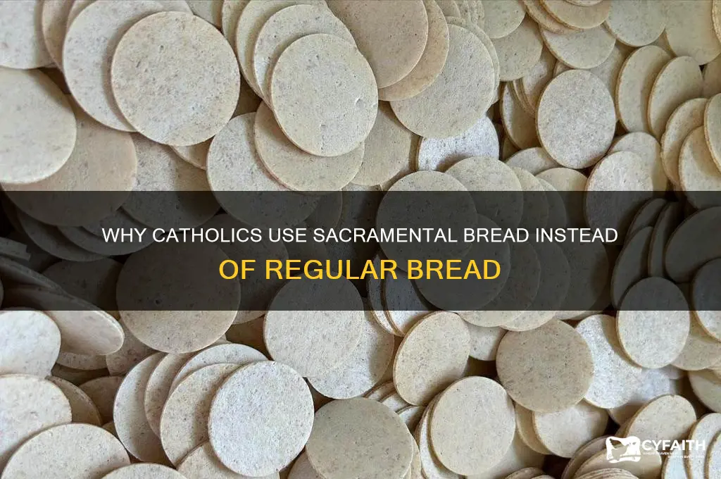 why don t catholics use real bread