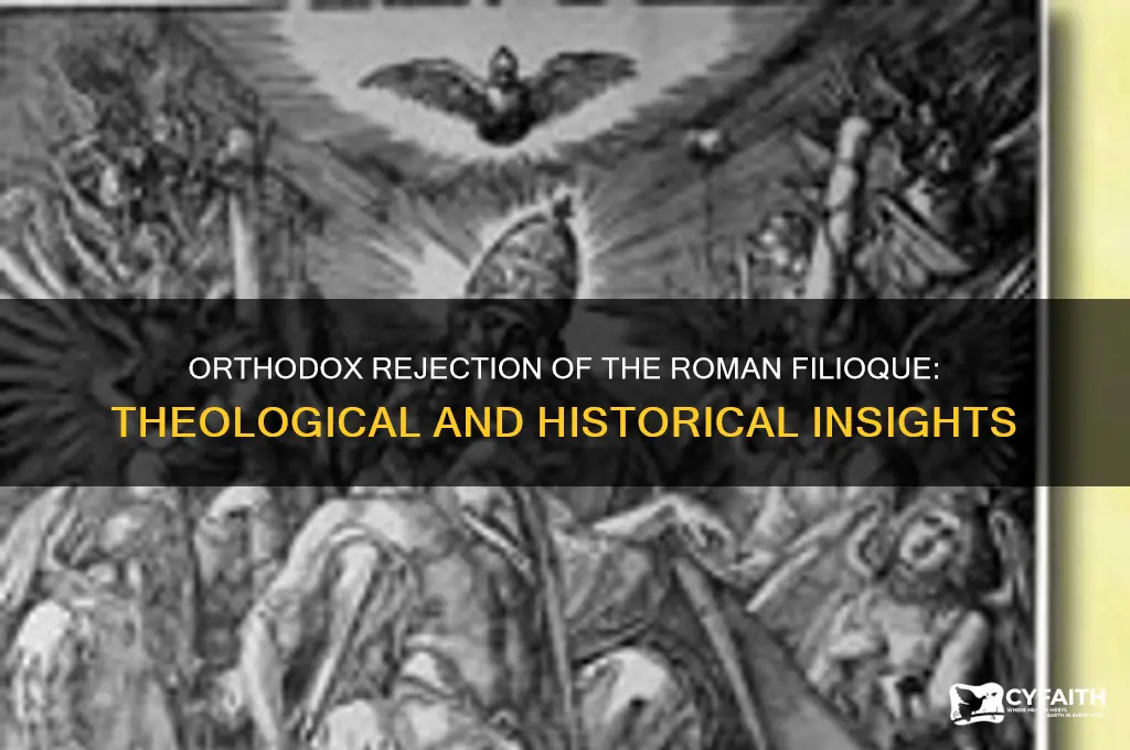 why don t orthodox believe in the roman fillaque
