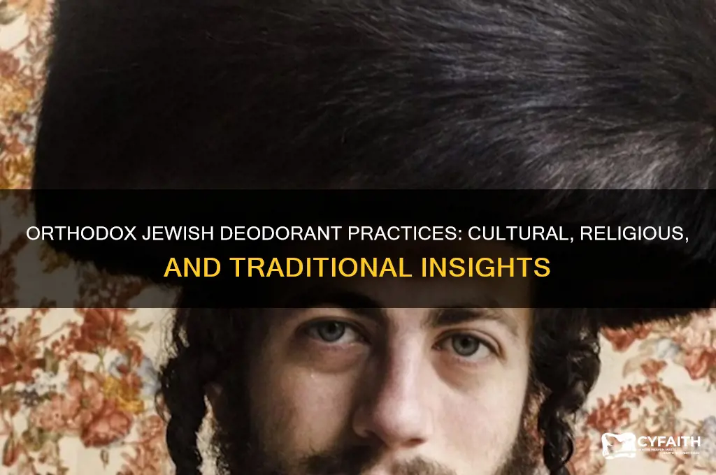why don t orthodox jews use deodorant